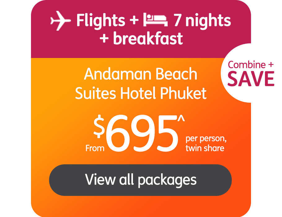 Flights plus 7 nights plus breakfast and more. Andaman Beach Suites Hotel Phuket from $695^ per person, twin share. Only at jetstar.com. View all packages