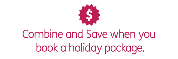 Combine and Save when you book a holiday package