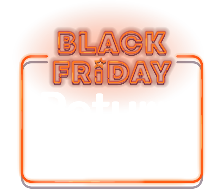 Black Friday Return for FREE^