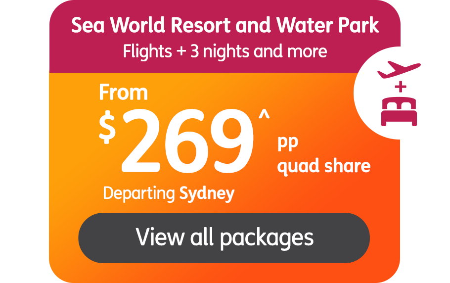 Sea World Resort and Water Park. Flights + 3 nights and more From $269^ pp, quad share Departing Sydney